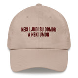 NEKI LJUDI SU ODMOR A NEKI UMOR... Embroided adjusable hat