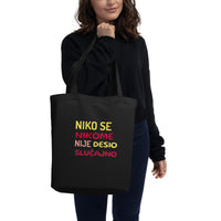 NIKO SE NIKOME NIJE DESIO SLUČAJNO...Eco Tote Bag