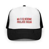 MA TI SI NEKOME PROLJEĆE BOLAN ... Embroided stylish hat