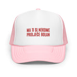 MA TI SI NEKOME PROLJEĆE BOLAN ... Embroided stylish hat