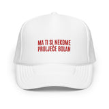 MA TI SI NEKOME PROLJEĆE BOLAN ... Embroided stylish hat