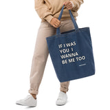 IF I WAS YOU... Organic denim tote bag