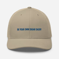 BE YOUR OWN SUGAT ...  Cap