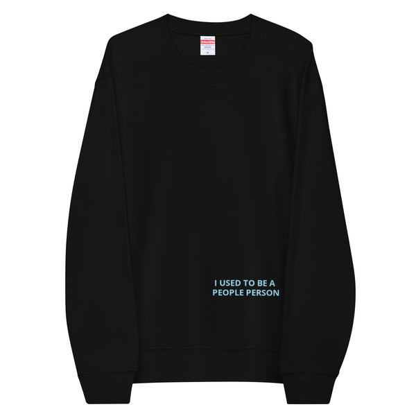 I USED TO BE... Unisex sweater