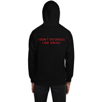 I DONT DO DRUGS, I AM DRUGS Unisex Hoodie