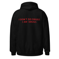 I DONT DO DRUGS, I AM DRUGS Unisex Hoodie