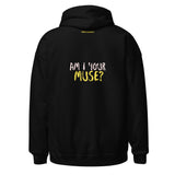 AM I YOUR MUSE?... Embroided Unisex Hoodie