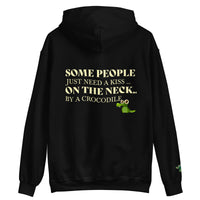 SOME POEPLE JUST NEED A KISS ON NECK BY A CRCODILE ... Unisex Hoodie