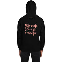 Nije moje  ludio za  svakoga... Embroided/Print... Unisex Hoodie