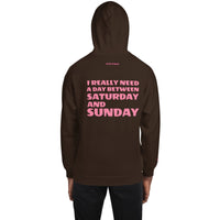 I REALLY NEED A DAY BETWEEN SATURDAY AND SUNDAY.. Unisex Hoodie