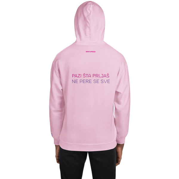 PAZI ŠTA PRLJAŠ , NE PERE SE SVE...Unisex Hoodie