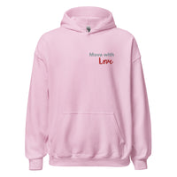 MOVE WITH LOVE...Unisex Hoodie