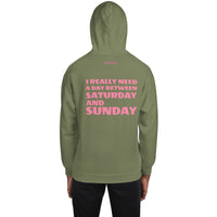 I REALLY NEED A DAY BETWEEN SATURDAY AND SUNDAY.. Unisex Hoodie