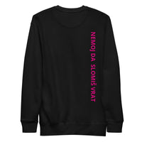 NEMOJ DA SLOMIS...Unisex Premium Sweater