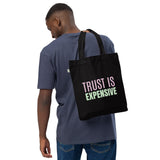 TRUST IS EXPENSIVE Organic fashion tote bag