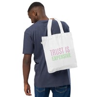 TRUST IS EXPENSIVE Organic fashion tote bag