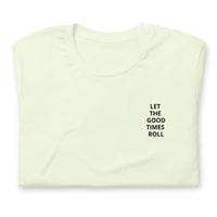 Let the good times roll Unisex cotton tshirt