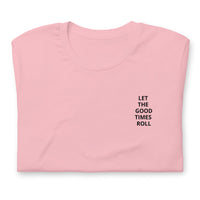 Let the good times roll Unisex cotton tshirt